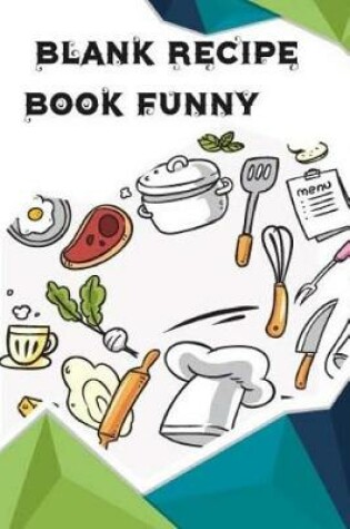 Cover of Blank Recipe Book Funny