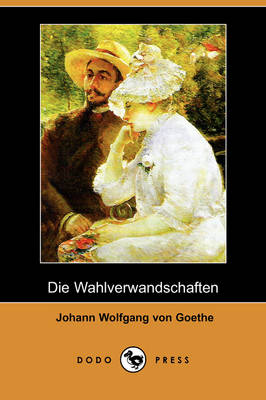 Book cover for Die Wahlverwandtschaften (Dodo Press)