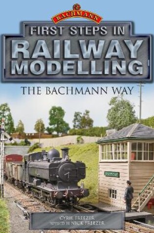 Cover of First Steps in Railway Modelling: The Bachmann Way