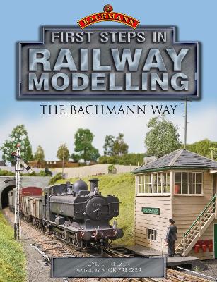 Book cover for First Steps in Railway Modelling: The Bachmann Way