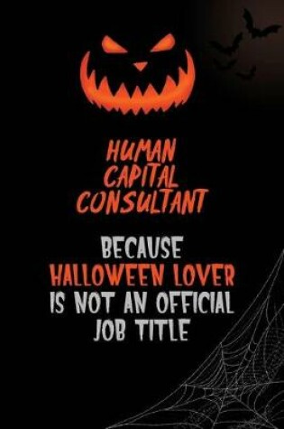 Cover of Human Capital Consultant Because Halloween Lover Is Not An Official Job Title