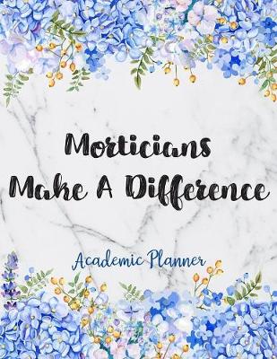 Book cover for Morticians Make A Difference Academic Planner