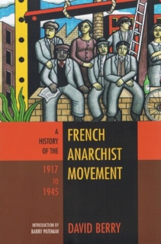 Cover of The History Of The French Anarchist Movement 1917-1945