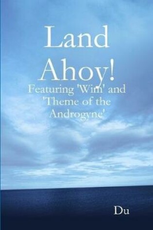 Cover of Land Ahoy!: Featuring 'Wim' and 'Theme of the Androgyne'