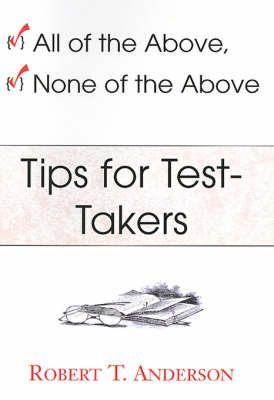 Book cover for All of the Above, None of the Above--Tips for Test-Takers