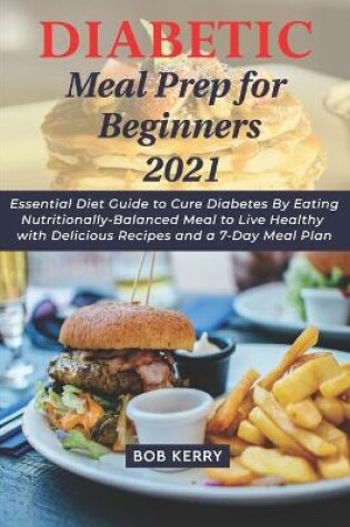 Cover of Diabetic Meal Prep for Beginners 2021