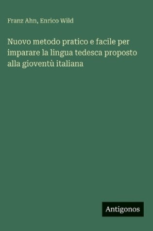 Cover of Nuovo metodo pratico e facile per imparare la lingua tedesca proposto alla gioventù italiana