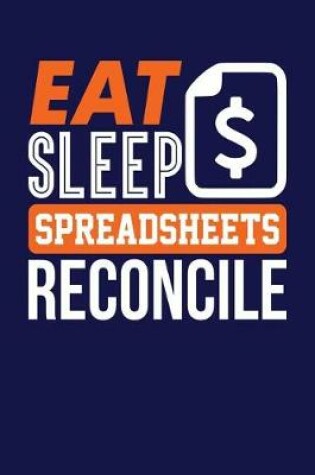 Cover of Eat Sleep Spreadsheets Reconcile