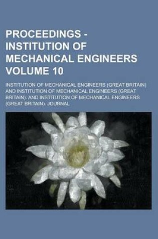 Cover of Proceedings - Institution of Mechanical Engineers Volume 10
