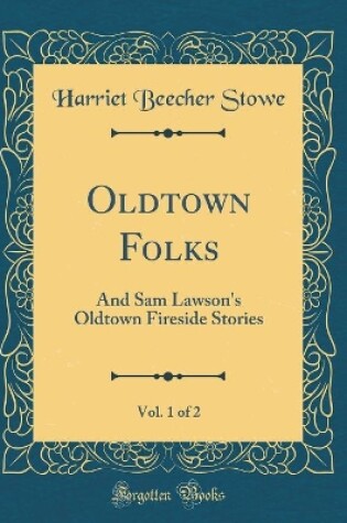 Cover of Oldtown Folks, Vol. 1 of 2