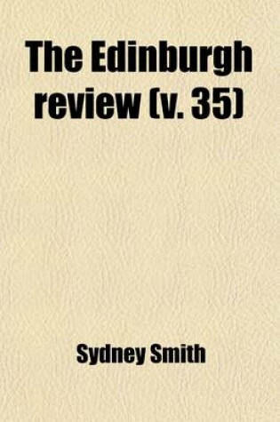 Cover of The Edinburgh Review (Volume 35); Or Critical Journal