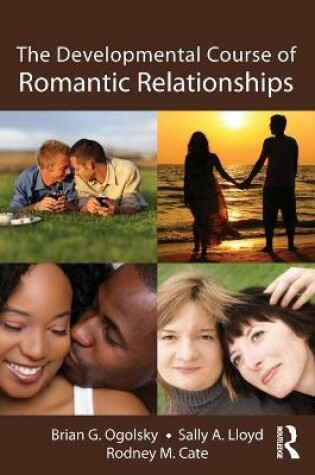 Cover of The Developmental Course of Romantic Relationships