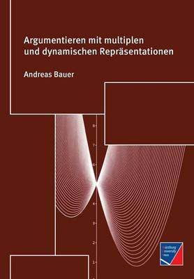 Book cover for Argumentieren Mit Multiplen Und Dynamischen Reprasentationen