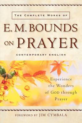 Book cover for The Complete Works of E.M. Bounds on Prayer