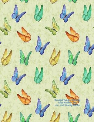 Cover of Beautiful Rainbow Butterfly Large Academic Year 2017-2018 Monthly Planner
