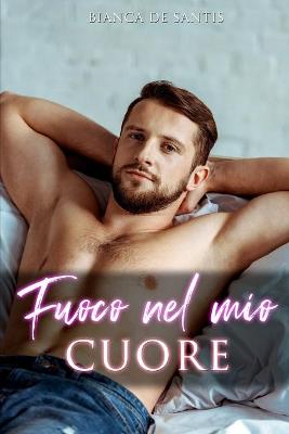 Book cover for Fuoco nel mio Cuore