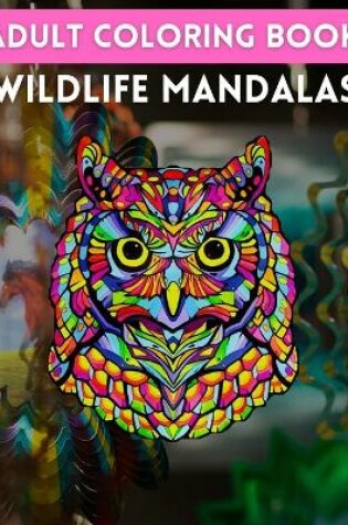 Cover of Adult Coloring Book Wildlife Mandalas