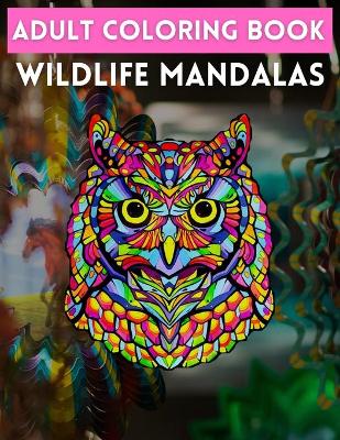 Book cover for Adult Coloring Book Wildlife Mandalas