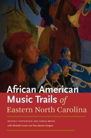 Cover of The African American Trails of Eastern North Carolina