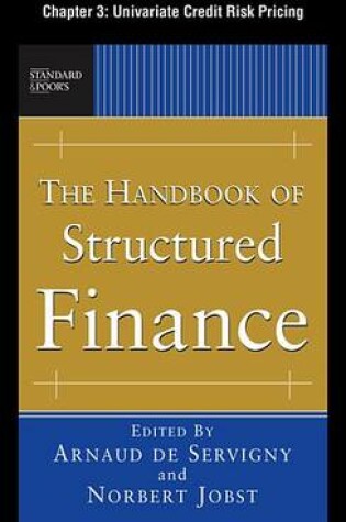 Cover of The Handbook of Structured Finance, Chapter 3 - Univariate Credit Risk Pricing