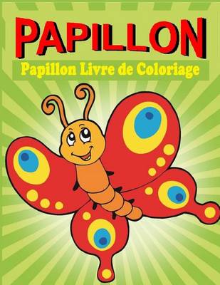 Book cover for Papillon Livre de Coloriage