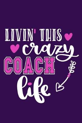 Book cover for Livin' This Crazy Coach Life