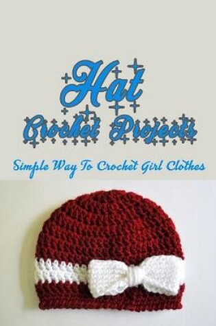 Cover of Hat Crochet Projects