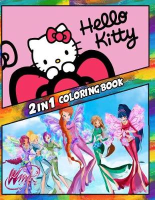 Book cover for 2 in 1 Coloring Book Hello Kitty and Winx Club