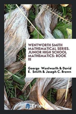 Book cover for Wentworth Smith Mathematical Series. Junior High School Mathematics