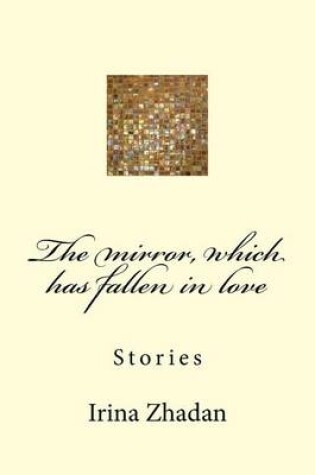 Cover of The Mirror, Which Has Fallen in Love