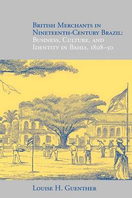 Cover of British Merchants in Nineteenth-century Brazil
