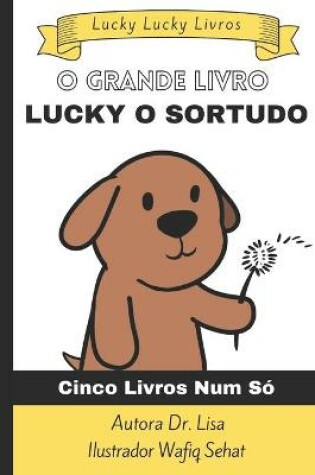 Cover of O Grande Livro Lucky O Sortudo Este Livro