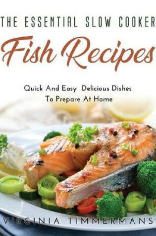 Cover of The Essential Slow Cooker Fish Recipes