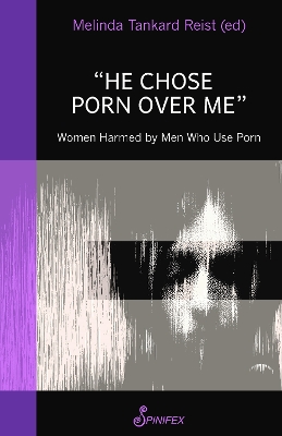 Book cover for He Chose Porn Over Me: Women Harmed by Men Who Use Porn