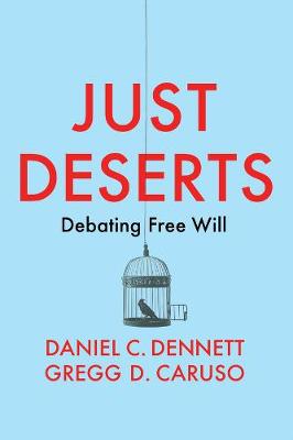 Book cover for Just Deserts - Debating Free Will