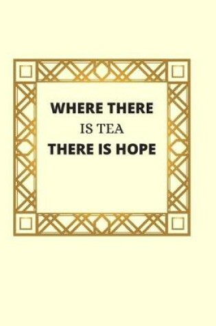 Cover of Where There Is Tea There Is Hope