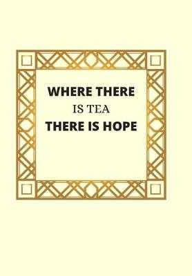 Book cover for Where There Is Tea There Is Hope