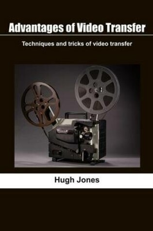 Cover of Advantages of Video Transfer