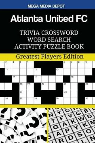 Cover of Atlanta United FC Trivia Crossword Word Search Activity Puzzle Book