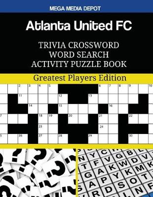 Book cover for Atlanta United FC Trivia Crossword Word Search Activity Puzzle Book