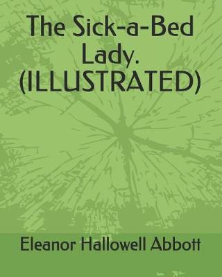 Book cover for The Sick-A-Bed Lady. (Illustrated)