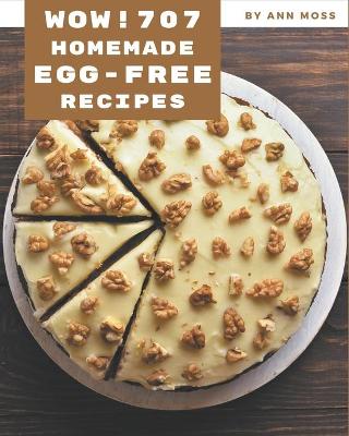 Book cover for Wow! 707 Homemade Egg-Free Recipes