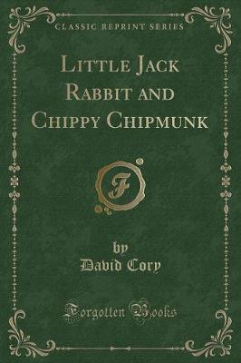 Book cover for Little Jack Rabbit and Chippy Chipmunk (Classic Reprint)