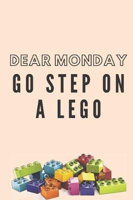 Book cover for Dear Monday go step on a lego - Notebook