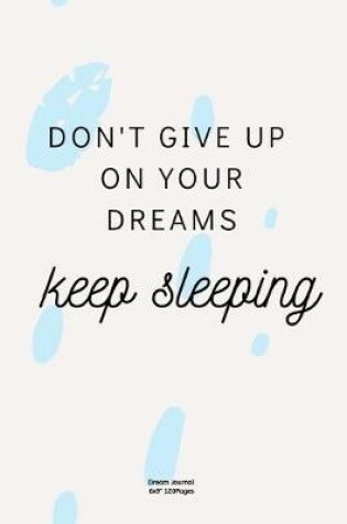 Cover of Don't give up on your dreams. keep sleeping