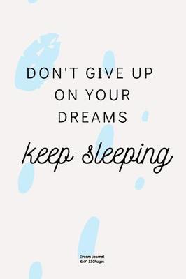 Book cover for Don't give up on your dreams. keep sleeping