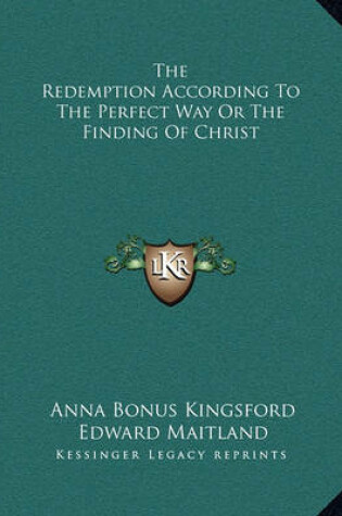 Cover of The Redemption According to the Perfect Way or the Finding of Christ