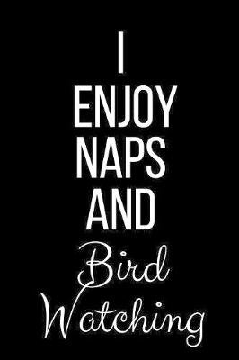 Book cover for I Enjoy Naps And Bird Watching