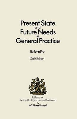 Book cover for Present State and Future Needs in General Practice