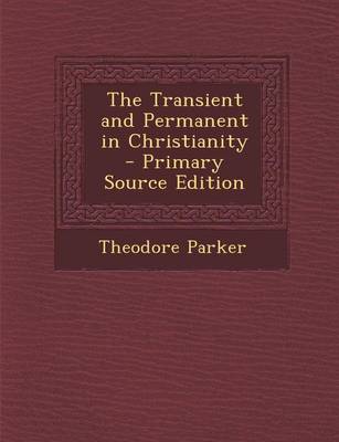 Book cover for The Transient and Permanent in Christianity - Primary Source Edition